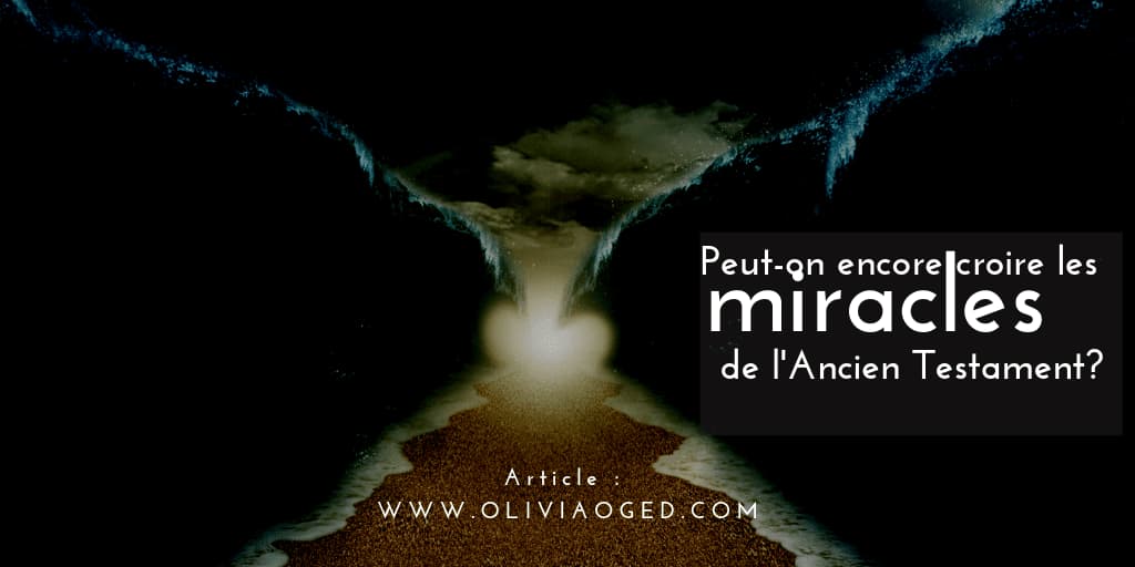 Peut-on encore croire les miracles de l'Ancien Testament?
