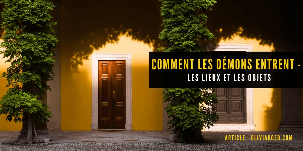 Comment les démons entrent