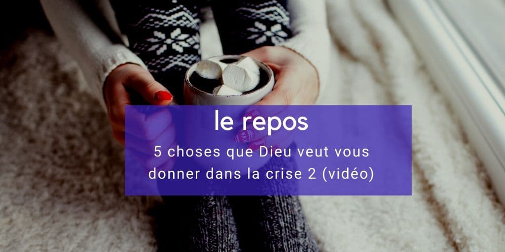 5 choses que Dieu veut te donner dans la crise - le repos
