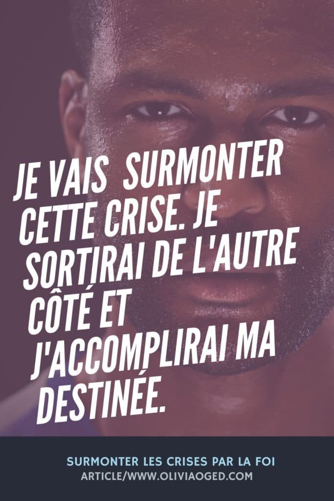 Comment surmonter les crises?La foi. Cliquez pour lire.