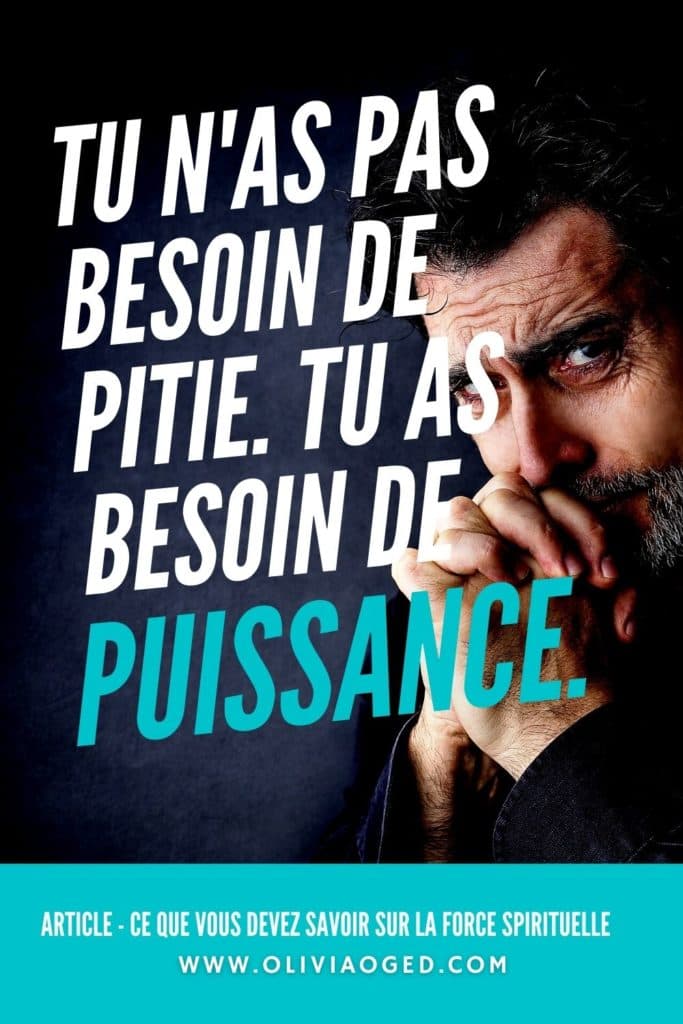 Vous n'avez pas besoin de pitié, Vous avez besoin de puissance