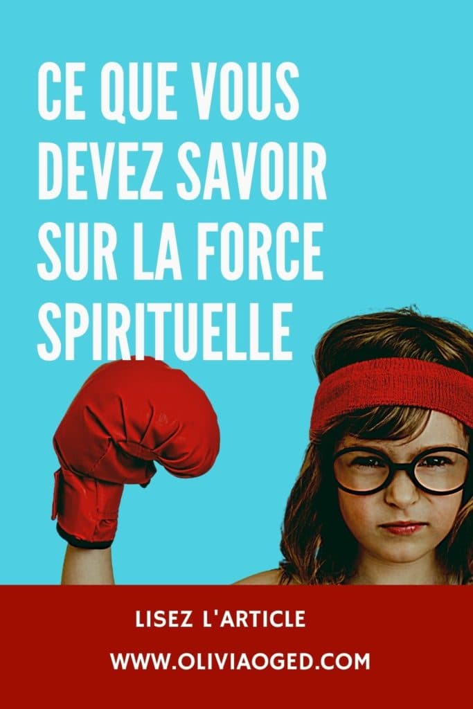 Ce que vous devez savoir sur la puissance spirituelle