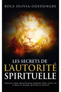 Livre chrétien: Les secrets de l'autorité spirituelle