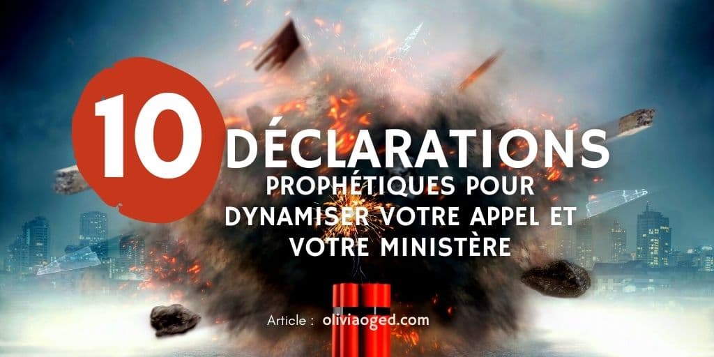 10 Déclarations Prophétiques pour dynamiser votre appel et ministère