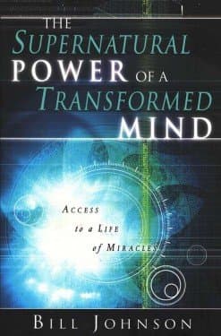 The supernatural power of a transformed mind