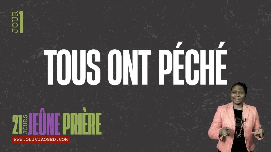 Tous ont péché  (Jour 1 -21 Jours de jeûne & de prière 2026)