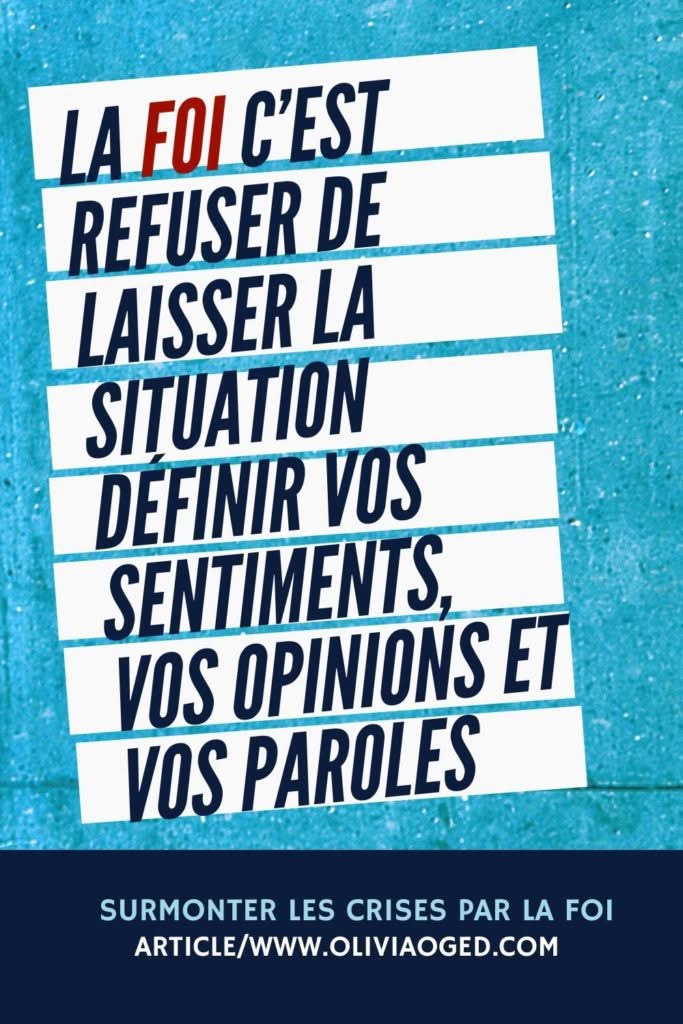 How to overcome crises? Comment surmonter les crises?La foi. Cliquez pour lire.