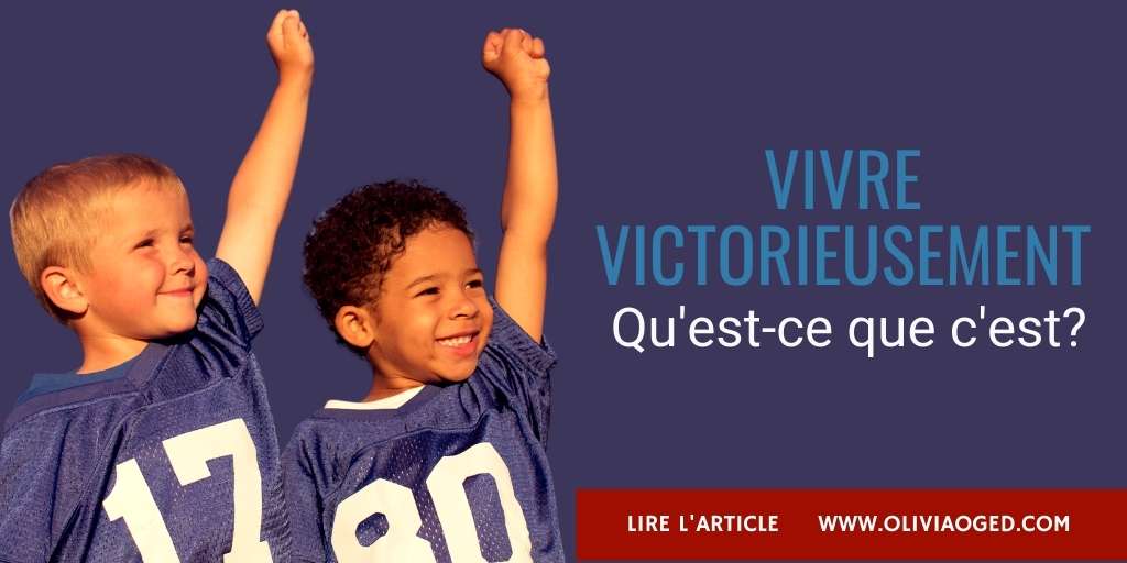Vivre victorieusement