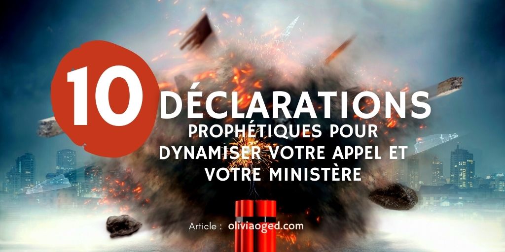10 Déclarations Prophétiques pour dynamiser votre appel et ministère