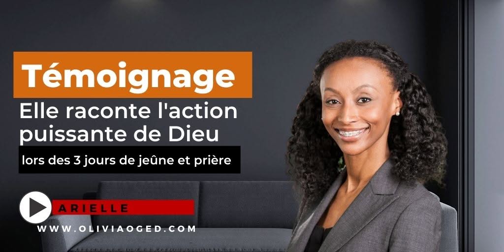Témoignage de l'action de Dieu lors du jeûne et prière